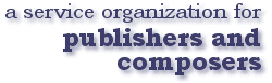 A service organization for publishers and composers